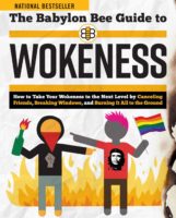 The Babylon Bee Guide to Wokeness by Kyle Mann, Ethan Nicolle, & Joel Berry