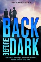 Back Before Dark, A Code of Silence Novel By Tim Shoemaker