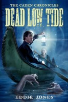 Dead Low Tide, The Caden Chronicles, Book Three By Eddie Jones