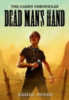 Dead Man’s Hand, The Caden Chronicles Book One by Eddie Jones
