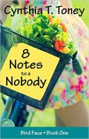 Eight Notes to a Nobody, (The Bird Face Series, Volume 1)