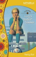 Lucy’s Perfect Summer (Faithgirlz! / A Lucy Novel) By Nancy Rue