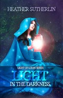 A Light in the Darkness (Light of Loian Book 1) by Heather Sutherlin