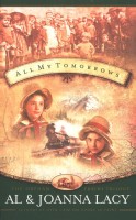 All My Tomorrows (The Orphan Trains Trilogy, Book 2) by Al and JoAnna Lacey