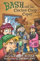 Bash and the Chicken Coop Caper by Burton W.Cole