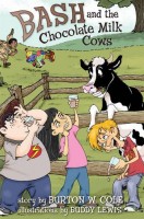 Bash and the Chocolate Milk Cows by Burton W. Cole