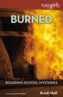 Burned (Boarding School Mystery, Book 3) by Kristi Holl