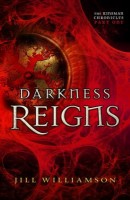 Darkness Reigns (The Kinsman Chronicles Part 1) by Jill Williamson