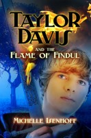 Taylor Davis and the Flame of Findul (Taylor Davis, Book 1) by Michelle Isenhoff