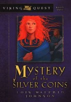Mystery of the Silver Coins (Viking Quest Book 2) by Lois Walfrid Johnson