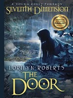 The Door (Seventh Dimension Series Book 1) by Lorilyn Roberts