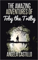 The Amazing Adventures of Toby the Trilby by Angela Castillo