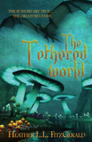 The Tethered World (The Tethered World Chronicles) by Heather L.L. FitzGerald