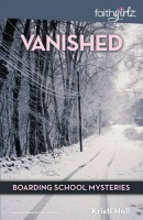 Vanished (The Boarding School Mysteries Collection) by Kristi Holl